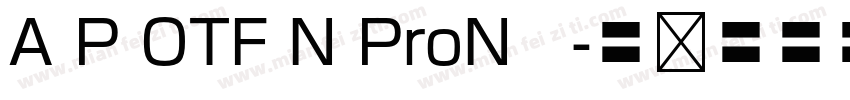 A P OTF N ProN　字体转换